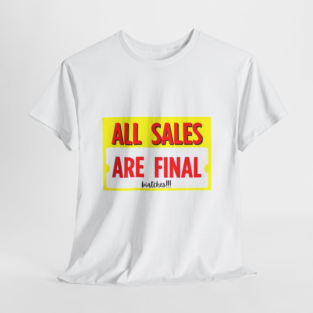 T-Shirt — "All Sales Are Final" Bold Vintage Sign Tee - Property of Patriots
