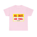 T-Shirt — "All Sales Are Final" Bold Vintage Sign Tee - Property of Patriots
